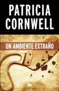 un ambiente extraño (doctora kay scarpetta 8) (ebook)-patricia cornwell-9788490696484 un ambiente extraño (doctora kay scarpetta 8) (ebook)-patricia cornwell-9788490696484
