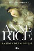 la hora de las brujas (las brujas de mayfair 1)-anne rice-9788490707784 la hora de las brujas (las brujas de mayfair 1)-anne rice-9788490707784