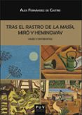 tras el rastro de la masia, miro y hemingway: viajes y entrevistas-al fernández de castro krings-9788491340584 tras el rastro de la masia, miro y hemingway: viajes y entrevistas-al fernández de castro krings-9788491340584