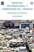 derecho internacional y comparado del trabajo: desafios actuales-arturo bronstein-9788492751884 derecho internacional y comparado del trabajo: desafios actuales-arturo bronstein-9788492751884