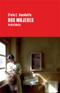 dos mujeres-elvio e. gandolfo-9788492865284 dos mujeres-elvio e. gandolfo-9788492865284