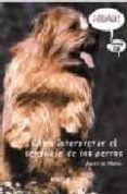 ¡guau¡: como interpretar el lenguaje de los perros (incluye cd) ( 2ª ed.)-javier de miguel-9788493265984 ¡guau¡: como interpretar el lenguaje de los perros (incluye cd) ( 2ª ed.)-javier de miguel-9788493265984