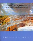 castilla-la mancha en la edad moderna-francisco (coord.) garcia gonzalez-9788493283384 castilla-la mancha en la edad moderna-francisco (coord.) garcia gonzalez-9788493283384