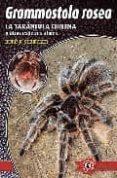 grammostola rosea: la tarantula chilena y otras especies afines-boris f. striffler-9788493413484 grammostola rosea: la tarantula chilena y otras especies afines-boris f. striffler-9788493413484