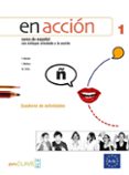 en accion 1: cuaderno de actividades + cd-9788493586584 en accion 1: cuaderno de actividades + cd-9788493586584