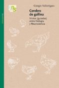 cerebro de gallina: visitas (guiadas) entre etologia y neurocienc ia-giorgo vallortigara-9788493662684 cerebro de gallina: visitas (guiadas) entre etologia y neurocienc ia-giorgo vallortigara-9788493662684