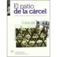el patio de la carcel: la seccion femenina de fet-jons en almeria-sofia rodriguez lopez-9788493754884 el patio de la carcel: la seccion femenina de fet-jons en almeria-sofia rodriguez lopez-9788493754884