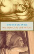 mis aventuras con monjas (biblioteca casanovista, 52)-giacomo casanova-9788493778484 mis aventuras con monjas (biblioteca casanovista, 52)-giacomo casanova-9788493778484