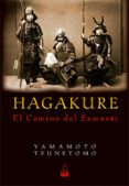 hagakure, el camino del samurái-tsunetomo yamamoto-9788493784584 hagakure, el camino del samurái-tsunetomo yamamoto-9788493784584