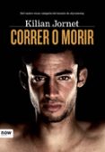 correr o morir (12ª ed.)-kilian jornet-9788493786984 correr o morir (12ª ed.)-kilian jornet-9788493786984