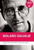 bolaño salvaje (2ª ed ampliada)(contiene dvd)-edmundo paz soldan-9788493890384 bolaño salvaje (2ª ed ampliada)(contiene dvd)-edmundo paz soldan-9788493890384
