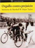orgullo contra prejuicio. memorias de marshall w. major taylor-marshall w. major taylor-9788493994884 orgullo contra prejuicio. memorias de marshall w. major taylor-marshall w. major taylor-9788493994884