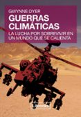 guerras climaticas-gwynne dyer-9788494183584 guerras climaticas-gwynne dyer-9788494183584