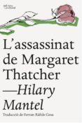 l assassinat de margaret thatcher-hilary mantel-9788494216084 l assassinat de margaret thatcher-hilary mantel-9788494216084