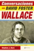 conversaciones con david foster wallace (3ª ed.)-stephen j. burn-9788494365584 conversaciones con david foster wallace (3ª ed.)-stephen j. burn-9788494365584