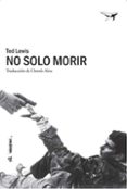 no solo morir-ted lewis-9788494680984 no solo morir-ted lewis-9788494680984