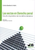 sectas en derecho penal estudio dogmatico de los delitos sectario s-carlos bardavio anton-9788494792984 sectas en derecho penal estudio dogmatico de los delitos sectario s-carlos bardavio anton-9788494792984