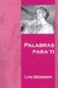 palabras para ti-lyn denison-9788495346384 palabras para ti-lyn denison-9788495346384