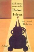 la historia secreta del raton perez (mitaforas i)-jose manuel pedrosa-9788495642684 la historia secreta del raton perez (mitaforas i)-jose manuel pedrosa-9788495642684