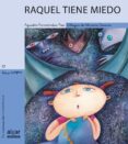 raquel tiene miedo (manuscrito-mayuscula)-agustin fernandez paz-9788495722584 raquel tiene miedo (manuscrito-mayuscula)-agustin fernandez paz-9788495722584