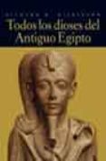 todos los dioses del antiguo egipto-richard h. wilkinson-9788496052284 todos los dioses del antiguo egipto-richard h. wilkinson-9788496052284