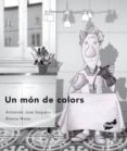 un mon de colors-armando j. sequera-9788496473584 un mon de colors-armando j. sequera-9788496473584