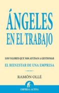 angeles en el trabajo: los valores que nos ayudan a gestionar el bienestar en una empresa-ramon olle i ribalta-9788496627284 angeles en el trabajo: los valores que nos ayudan a gestionar el bienestar en una empresa-ramon olle i ribalta-9788496627284