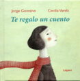 te regalo un cuento-jorge gonzalvo-cecilia varela-9788496646384 te regalo un cuento-jorge gonzalvo-cecilia varela-9788496646384