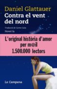 contra el vent del nord-daniel glattauer-9788496735484 contra el vent del nord-daniel glattauer-9788496735484