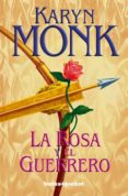 la rosa y el guerrero-karyn monk-9788496829084 la rosa y el guerrero-karyn monk-9788496829084