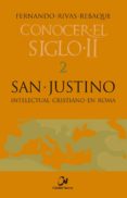 san justino: intelectual cristiano en roma-fernando rivas rebaque-9788497153584 san justino: intelectual cristiano en roma-fernando rivas rebaque-9788497153584