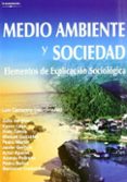 medio ambiente y sociedad: elementos de explicacion sociologica-luis a. camarero-9788497324984 medio ambiente y sociedad: elementos de explicacion sociologica-luis a. camarero-9788497324984