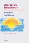 ¿que futuro imaginamos?: veinte años despues del muro de berlin-arcadi oliveres-francesc torralba-joan rigol-9788497433884 ¿que futuro imaginamos?: veinte años despues del muro de berlin-arcadi oliveres-francesc torralba-joan rigol-9788497433884