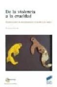 de la violencia a la crueldad: ensayo sobre la interpretacion, el padre y la mujer-francisco pereña garcia-9788497561884 de la violencia a la crueldad: ensayo sobre la interpretacion, el padre y la mujer-francisco pereña garcia-9788497561884