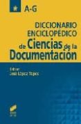 diccionario enciclopedico de ciencias de la documentacion (2 vols .)(o. c.)-jose lopez yepes-9788497562584 diccionario enciclopedico de ciencias de la documentacion (2 vols .)(o. c.)-jose lopez yepes-9788497562584