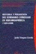 historia y pedagogia del seminario conciliar en hispanoamerica 15 63-1800-javier vergara ciordia-9788497725484 historia y pedagogia del seminario conciliar en hispanoamerica 15 63-1800-javier vergara ciordia-9788497725484