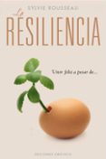la resiliencia: vivir feliz a pesar de-sylvie rousseau-9788497778084 la resiliencia: vivir feliz a pesar de-sylvie rousseau-9788497778084