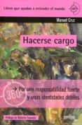hacerse cargo: por una responsabilidad fuerte y unas identidades debiles-manuel cruz-9788497849784 hacerse cargo: por una responsabilidad fuerte y unas identidades debiles-manuel cruz-9788497849784