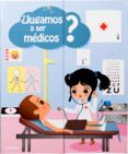 ¿jugamos a ser medicos?-anne-sophie baumann-9788498259384 ¿jugamos a ser medicos?-anne-sophie baumann-9788498259384