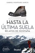 hasta la última suela-gabriel rodriguez garcia-9788498293784 hasta la última suela-gabriel rodriguez garcia-9788498293784