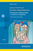 atlas de bolsillo de cortes anatómicos: tomo 2. tomografía comput arizada y resonancia magnética: tórax, corazón, abdomen y pelvis-9788498358384 atlas de bolsillo de cortes anatómicos: tomo 2. tomografía comput arizada y resonancia magnética: tórax, corazón, abdomen y pelvis-9788498358384