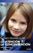 como desarrollar la atencion y la concentracion-pablo garrido gil-9788498404784 como desarrollar la atencion y la concentracion-pablo garrido gil-9788498404784
