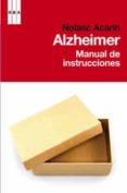 alzheimer: manual de instrucciones-nolasc acarin-9788498677584 alzheimer: manual de instrucciones-nolasc acarin-9788498677584
