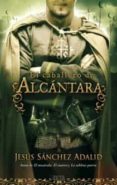 el caballero de alcantara-jesus sanchez adalid-9788498724684 el caballero de alcantara-jesus sanchez adalid-9788498724684