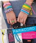 50 proyectos de nudos con paracord: ideas modernas y prácticas-thade precht-9788498744484 50 proyectos de nudos con paracord: ideas modernas y prácticas-thade precht-9788498744484