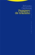 pasajero de transito-ernesto cardenal-9788498790184 pasajero de transito-ernesto cardenal-9788498790184