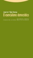 el esencialismo democratico-jose maria ruiz soroa-9788498791884 el esencialismo democratico-jose maria ruiz soroa-9788498791884