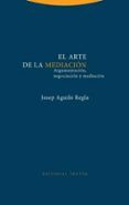 el arte de la mediacion: argumentacion, negociacion y mediacion-josep aguilo regla-9788498795684 el arte de la mediacion: argumentacion, negociacion y mediacion-josep aguilo regla-9788498795684