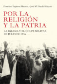 por la religion y por la patria: la iglesia y el golpe militar de 1936-francisco espinosa-9788498927184 por la religion y por la patria: la iglesia y el golpe militar de 1936-francisco espinosa-9788498927184