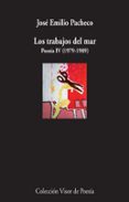 los trabajos del mar-jose emilio pacheco-9788498958584 los trabajos del mar-jose emilio pacheco-9788498958584